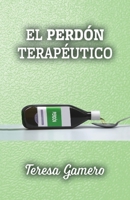 El perdón terapéutico B0C6BSSSRL Book Cover