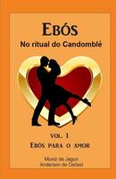 Eb�s no Ritual do Candombl�: Vol. 1 - Eb�s para o amor - 2a Edi��o 1081735988 Book Cover