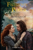 Freedom’s Pursuit: The Mystery Girl B0DV4M3RTG Book Cover