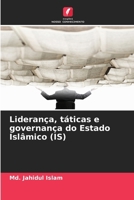 Liderança, táticas e governança do Estado Islâmico (IS) (Portuguese Edition) 6200845700 Book Cover