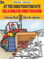 At the Construction Site/En  la obra de construcción: Bilingual Coloring Book 0486463680 Book Cover