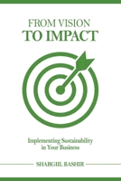 From Vision to Impact: Implementing Sustainability in Your Business 9948737091 Book Cover