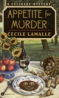 Appetite for Murder (Charly Poisson Culinary Mystery, Book 1) 0446607622 Book Cover