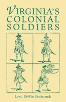 Virginias Colonial Soldiers 080631219X Book Cover