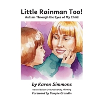 Little Rainman Too : Autism Through the Eyes of My Child 0983130817 Book Cover