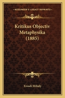 Kritikus Objectiv Metaphysika (1885) 1167515749 Book Cover