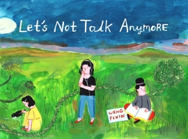 Let's Not Talk Anymore 177046462X Book Cover