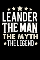 Notizbuch: Leander The Man The Myth The Legend (120 karierte Seiten als u.a. Tagebuch, Reisetagebuch f�r Vater, Ehemann, Freund, Kumpe, Bruder, Onkel und mehr) 1709939850 Book Cover