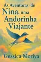 As Aventuras de Nina, uma Andorinha Viajante (Portuguese Edition) B0FKQJMBTX Book Cover