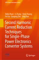 Second Harmonic Current Reduction Techniques for Single-Phase Power Electronics Converter Systems 9811915466 Book Cover