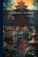 La France En Indo-chine... 1271311941 Book Cover