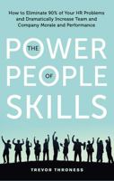 The Power of People Skills: How to Eliminate 90% of Your HR Problems and Dramatically Increase Team and Company Morale and Performance 1632658984 Book Cover