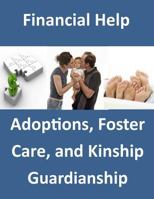 Financial Help: Adoptions, Foster Care and Kinship Guardianship 1499189109 Book Cover