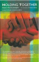 Holding Together: Gospel,Church and Spirit-the essentials of Christian indentity: Gospel, Church and Spirit - The Essentials of Christian Identity 1853118397 Book Cover