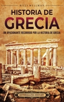 Historia de Grecia: Un apasionante recorrido por la historia de Grecia (Spanish Edition) B0CRK2MCXY Book Cover