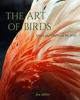 The Art of Birds: Grace and Motion in the Wild 081306676X Book Cover