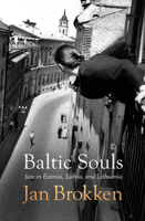 Baltic Souls: Fate in Estonia, Latvia, and Lithuania 1922585831 Book Cover