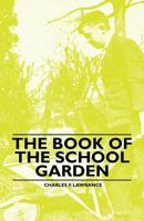 The Book of the School Garden 1446523101 Book Cover