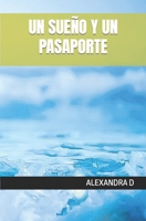 UN SUEÑO Y UN PASAPORTE B0B6XJ3SFN Book Cover