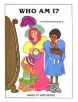 Who Am I?: Pre-School Workbook B (Image of God) 0898703247 Book Cover