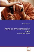 Aging and Vulnerability in India: A District Level Analysis 3639266919 Book Cover