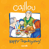 Caillou, Happy Thanksgiving (Confetti) 2897180218 Book Cover