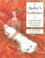 The Mother's Companion: A Comforting Guide to the Early Years of Motherhood 1885171595 Book Cover