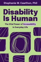 Disability Is Human: The Vital Power of Accessibility in Everyday Life 1954233299 Book Cover