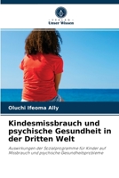 Kindesmissbrauch und psychische Gesundheit in der Dritten Welt: Auswirkungen der Sozialprogramme für Kinder auf Missbrauch und psychische Gesundheitsprobleme 6204047264 Book Cover