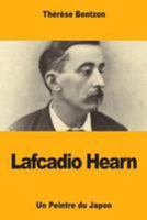 Lafcadio Hearn: Un Peintre Du Japon 1981850554 Book Cover