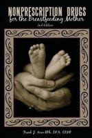 Nonprescription Drugs: For the Breastfeeding Mother 1939807549 Book Cover
