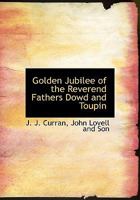 Golden Jubilee of the Reverend Fathers Dowd and Toupin 137761509X Book Cover