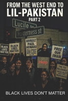 From the West End to Lil-Pakistan Part 2: Black Lives Don't Matter B0FNR7WBRC Book Cover