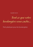 Tout ce que votre boulangère vous cache... (French Edition) 2322145963 Book Cover