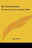 De Centumviris: Et Causis Centumviralibus (1886) 1160385246 Book Cover