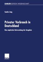 Privater Verbrauch in Deutschland: Eine Empirische Untersuchung Der Ausgaben Auf Grundlage Der Einkommens- Und Verbrauchsstichprobe 1993 3824472791 Book Cover