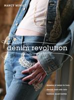 Denim Revolution: Dozens of Ways to Turn Denim Cast-Offs into Fashion Must-Haves 030735377X Book Cover