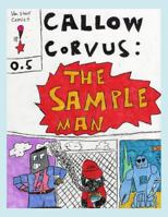 Callow Corvus 0.5: THE SAMPLE MAN 1719900531 Book Cover