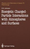 Energetic Charged-Particle Interactions with Atmospheres and Surfaces 3642483771 Book Cover