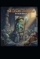 Sam and Larry's Cosmic Adventures: The Lizard Loophole (Sam and Larry Chronicles) B0GN9NK9WC Book Cover