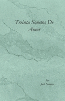 Treinta Sonetos De Amor (Spanish Edition) B0F6Y8WKHJ Book Cover