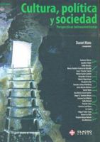 Cultura, Politica y Sociedad (Coleccion Grupos de Trabajo de Clacso) (Spanish Edition) 9871183275 Book Cover