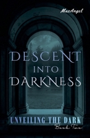 Descent into Darkness (Unveiling the Dark) B0GW9GCXXX Book Cover