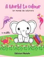 Un Mondo Da Colorare: A World to Colour B0CJ2ZTK6L Book Cover