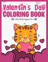 Valentine's Day Coloring Book For Kids Ages 3-5: A Fun and Lovely Valentine's Day Things, Hearts, Cupcakes, Cherubs, Cute Animals, and Much More. B08T85DZGX Book Cover
