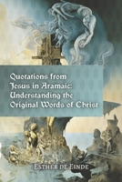 Quotations from Jesus in Aramaic: Understanding the Original Words of Christ (de Einde on Eternity) B0DHFWCMH9 Book Cover