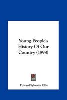Young People's History Of Our Country 1149761946 Book Cover