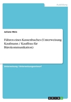 F�hren eines Kassenbuches (Unterweisung Kaufmann / Kauffrau f�r B�rokommunikation) 3668276730 Book Cover