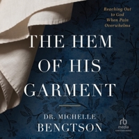 The Hem of His Garment: Reaching Out to God When Pain Overwhelms B0CTJJFDMV Book Cover