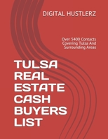 TULSA REAL ESTATE CASH BUYERS LIST: Over 5400 Contacts Covering Tulsa And Surrounding Areas B086Y5PC3T Book Cover